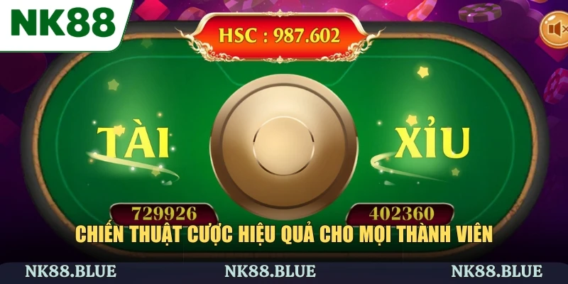 Chiến thuật cược hiệu quả cho mọi thành viên