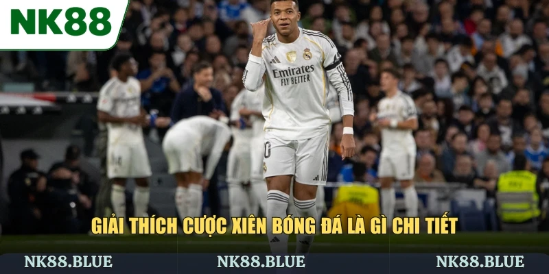 Giải thích cược xiên bóng đá là gì chi tiết