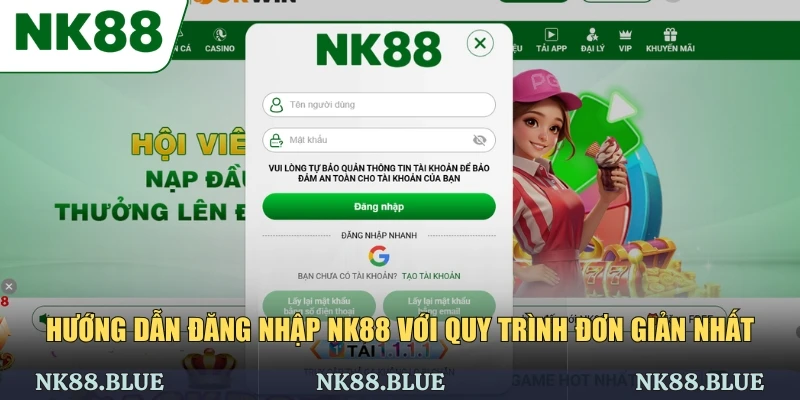 Hướng Dẫn Đăng Nhập NK88 Với Quy Trình Đơn Giản Nhất